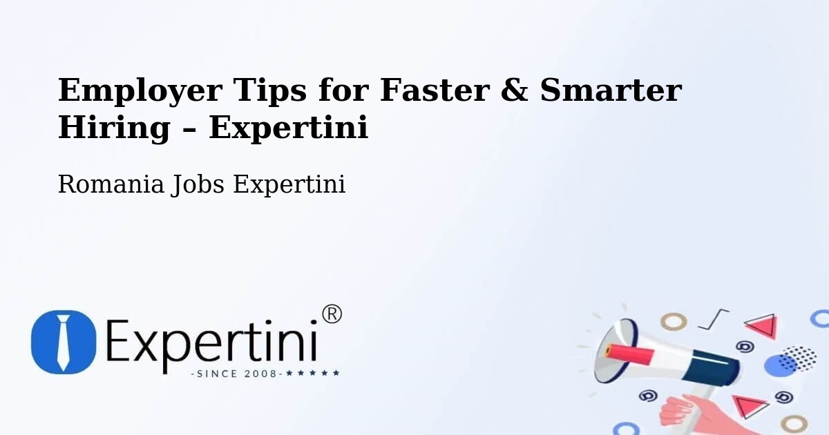 Employer Tips for Hiring & Recruitment – Câmpeni - Câmpeni, Romania Jobs Expertini