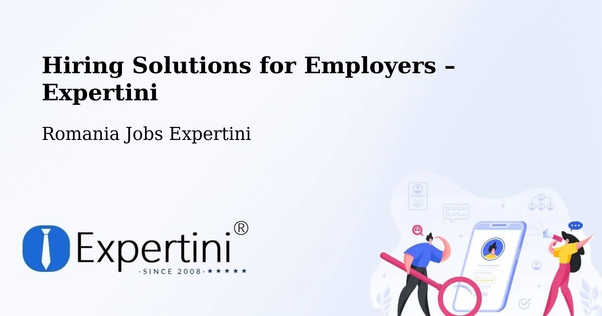 Hiring Solutions for Employers in Câmpeni - Câmpeni, Romania Jobs Expertini