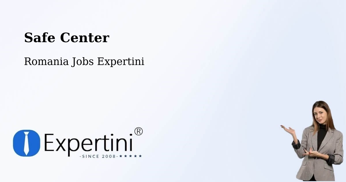 Safety Center – Câmpeni - Romania Jobs Expertini